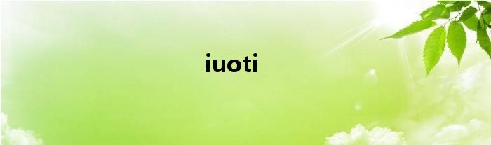 iuoti