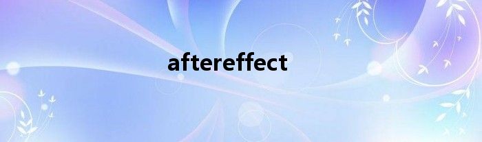 aftereffect