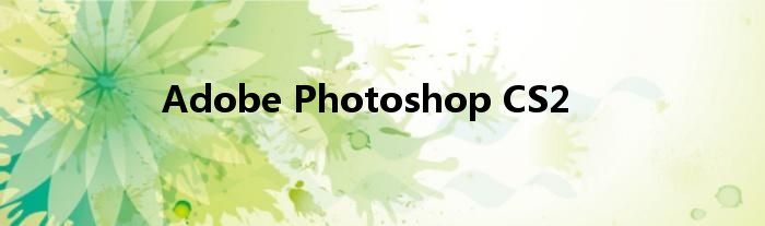 Adobe Photoshop CS2