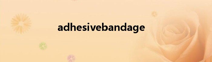 adhesivebandage