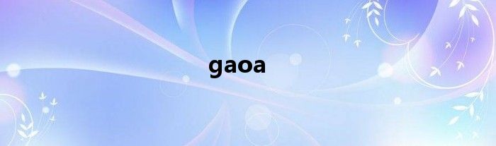 gaoa