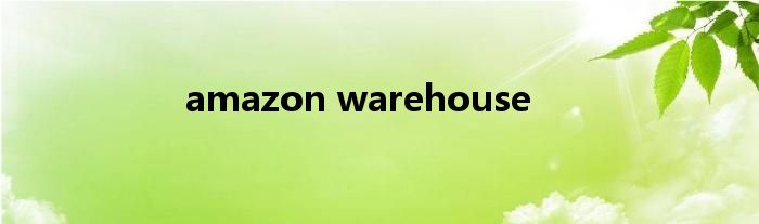 amazon warehouse